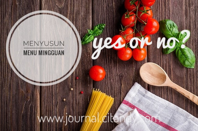 Menyusun Menu Mingguan, Yes or No?